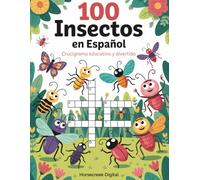 100 Insectos en Español: Crucigrama Educativo y Divertido (The Unexplained, the Absurd, and the True)