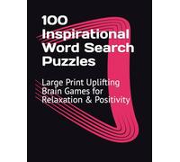 100 Inspirational Word Search Puzzles: Large Print Uplifting Brain Games for Relaxation & Positivity