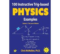 100 Instructive Trig-based Physics Examples: The Laws of Motion (Trig-based Physics Problems with Solutions)