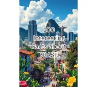 100 Interesting facts about Brazil: Discover fun and surprising facts about History , nature, places ,people ,animals, and more
