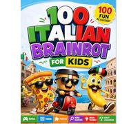 100 ITALIAN BRAINROT FOR KIDS: Libro di Attività per Bambini 4-8 Anni con Labirinti, Sudoku, Trova le Differenze, Colora con i Numeri, Parole Intrecciate e Giochi Educativi Divertenti
