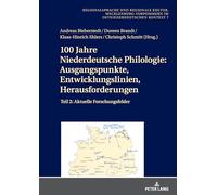 100 Jahre Niederdeutsche Philologie: Ausgangspunkte, Entwicklungslinien, Herausforderungen : Teil 2: Aktuelle Forschungsfelder (7) (Regionalsprache Und Regionale Kultur)