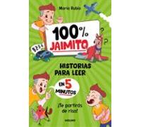 100% Jaimito. Historias Para Leer En 5 Minutos