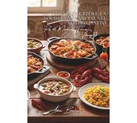 100 jambalaya creole: la Louisiana francese nel vostro piatto: Spezie cajun, frutti di mare, lo spirito francese d'America.