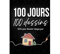 100 Jours 100 Dessins : Défis pour dessiner chaque jour
