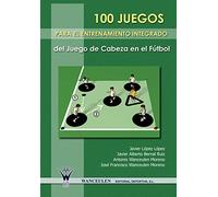 100 Juegos Para El Entrenamiento Integrado Del Juego De Cabeza En El Fútbol