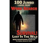 100 Jumbo Large Print Word Search Puzzles for Adults, Seniors & Teens: Survival! Lost in the Wild: Large Print Brain Games for Relaxation, Focus, Memory & Cognitive Stimulation