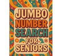 100 Jumbo Number Search For Seniors: 2,000 Numbers in 100 Number Search with Soultions - Large Print