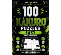 100 Kakuro Puzzles - Easy (Kakuro Master Collection)