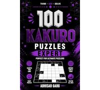 100 Kakuro Puzzles - Expert (Kakuro Master Collection)