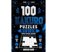 100 Kakuro Puzzles - Medium (Kakuro Master Collection)