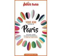 100 Km Autour De Paris 2020 Petit Futé (ebook)