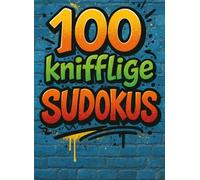 100 knifflige Sudokus