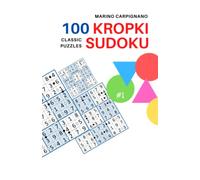 100 Kropki Sudoku Classic Puzzles #1 (Marino Carpignano 100 Puzzles)