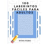 100 LABERINTOS FÁCILES PARA ADULTOS, 8.5" x 11"