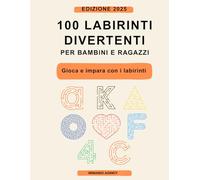 100 labirinti Divertenti per bambini e ragazzi