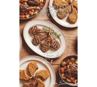 100 Lamb Chops: French-style meaty elegance: Grilled, in a crown, breaded... when lamb becomes chic (Red Meat Series (23 books) - "French Lamb" Sub-series (7 books))