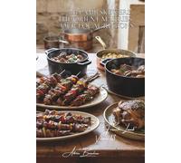 100 Lamb Skewers: The Orient marries our local regions: French marinades, balanced spices, the lamb that travels (Red Meat Series (23 books) - "French Lamb" Sub-series (7 books))