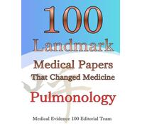 100 Landmark Medical Papers That Changed Medicine(4): Pulmonology (Medical Evidence 100 Series)