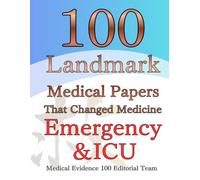 100 Landmark Medical Papers That Changed Medicine(5): Emergency & ICU (Medical Evidence 100 Series)