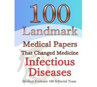 100 Landmark Medical Papers That Changed Medicine(8): Infectious Diseases (Medical Evidence 100 Series)