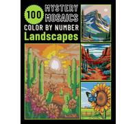 100 Landscapes Mystery Mosaic Color by Number for Adults: Square Hexagon and Circle Styles on Black Background with Featuring Scenic Designs (Landscape Mystery Mosaic Color by Number)