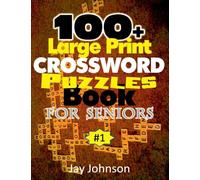 100+ Large Print Crossword Puzzle Book for Seniors: A Unique Large Print Crossword Puzzle Book For Adults Brain Exercise On Todays Contemporary Words (The Brain Games For Seniors Large Print) Vol.1!