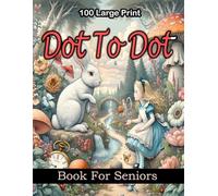 100 Large Print Dot To Dot Book For Seniors: Jumbo Dot-to-Dots For Elderly | Teens, Boys & Girls , Seniors of Flowers, Nature Scenes, Animals, ... Animals, Landscapes and Seasons (V-04)