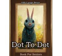100 Large Print Dot To Dot Book For Seniors: Jumbo Dot-to-Dots For Elderly | Teens, Boys & Girls , Seniors of Flowers, Nature Scenes, Butterflies, Landscapes, Animals and Seasons (V-05)