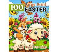 100 Large Print Easter Coloring Book for Kids: Fun and Easy Easter Coloring Pages with Bunnies, Eggs, Chicks, and Spring Scenes for Toddlers and Young Children