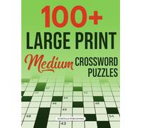 100 Large Print Medium Crossword Puzzle Books: Relaxation Medium-Level Crossword Puzzles for Adults and Seniors - Perfect for Brain Exercise