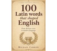 100 Latin words that shaped English: From Roman roots to modern language