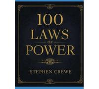100 Laws of Power: The ultimate guide to power in the 21st century: timeless strategies, hidden systems, global truths.