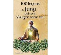 100 Leçons de Jung qui Vont Changer Votre Vie (Les Clés de la Sagesse)