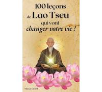 100 Leçons De Lao Tseu Qui Vont Changer Votre Vie