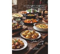 100 légumes anciens : nos grand-mères avaient raison: Crosnes, pâtissons, rutabagas... redécouvrir la biodiversité française (SÉRIE LÉGUMES & JARDINS ... - Sous-série "Jardins Créatifs" (7 livres))