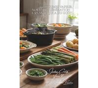 100 légumes vapeur nouvelle génération : la santé qui a du goût: Techniques modernes, sauces légères, l'art de préserver les vitamines (SÉRIE LÉGUMES ... - Sous-série "Jardins Créatifs" (7 livres))