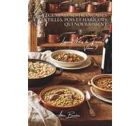 100 légumineuses françaises : lentilles, pois et haricots qui nourrissent: Vertes du Puy, flageolets, mogettes... les protéines vertes de nos terroirs ... "Légumes Nobles de France" (10 livres))
