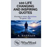 100 Life Changing and Inspiring Quotes: Giving A New Direction to Your Life