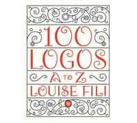100 Logos A to Z by Louise Fili /anglais