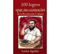 100 logros que no conocías de la Revolución Cubana: Un análisis exhaustivo del impacto histórico en la sociedad contemporánea cubana.