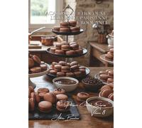 100 macarons au chocolat : l'élégance parisienne croquante: Coques parfaites, ganaches variées, le macaron démystifié