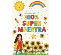100% Maestra Speciale: Idee Regalo Maestre Fine Anno | Agenda Settimanale, una settimana su 2 pagine | Formato Piccolo A5.
