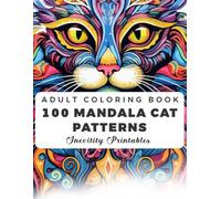 100 Mandala Cat Patterns: An Adult Coloring Book with Fun, Easy, and Relaxing Cat Designs for Stress Relief
