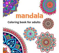 100 MANDALA coloring book for adults: Stress Relieving Mandala Designs for Adults Relaxation (Mindful Coloring Collection)