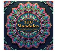 100 Mandalas Coloring Book for Adults: A Beautiful Collection of Intricate Mandala Designs for Stress Relief and Relaxation | Mindfulness Art Therapy ... Art Patterns to Inspire Peace and Inner Calm