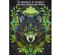 100 mandalas de animales: Relájate con mandalas de animales - libro antiestrés para adultos, gran formato
