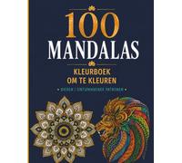 100 Mandala's kleurboek: Bloemen en dierenmotieven voor ontspanning, mindfulness en stressvermindering.