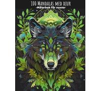 100 Mandalas med djur: Målarbok för vuxna: För avkoppling, mindfulness & stressreduktion