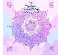 100 Mandalas: Stress Relief Coloring Book